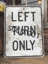 Vintage Road Sign LEFT TURN ONLY (DJ721)  