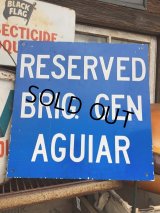 Vintage Sign RESERVED BRIG,GEN AGUIAR (MA557)