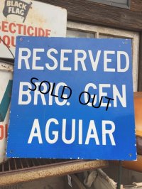 Vintage Sign RESERVED BRIG,GEN AGUIAR (MA557)