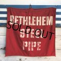 Vintage Bethlehem Steel Pipe Cloth Banner Sign (J814)