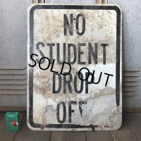 Vintage Road Sign NO STUDENT DROP OFF (S387) 