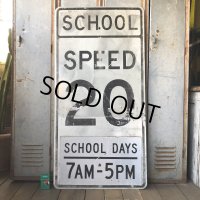 Vintage Road Sign SCHOOL DAYS 7AM - 5PM SPEED 20 (S392) 