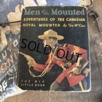 30s Vintage Book MEN of THE MOUNTED (B010) 