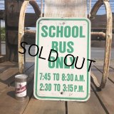 Vintage Road Sign SCHOOL BUS ONLY (B451) 