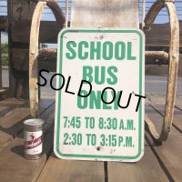 Vintage Road Sign SCHOOL BUS ONLY (B451) 