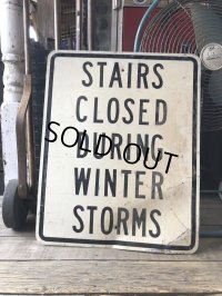 Vintage Road Sign STAIRS CLOSED DURING WINTER STORMS  (M525)