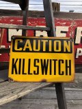 Vintage CAUTION KILLSWITCH Original Porcelain Sign (M548)