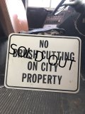 Vintage Road Street Sign NO BRUSH CUTTING ON CITY PROPERTY (R262)