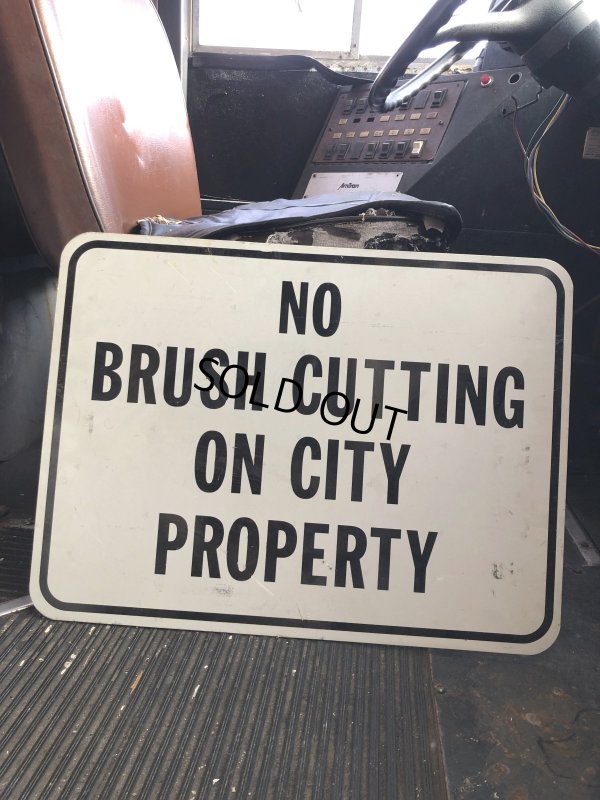 画像1: Vintage Road Street Sign NO BRUSH CUTTING ON CITY PROPERTY (R262)