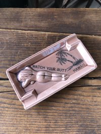 Vintage Hawaiiana Collectible Souvenir Ashtray WATCG YOUR BUTT HAWAII (A241)