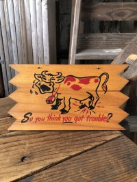 Vintage Funny Wooden Plaque ...got troubles? (A449)  