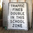 画像1: Vintage Road Sign TRAFFIC FINES DOUBLE IN THIS SCHOOL ZONE (S395)  (1)