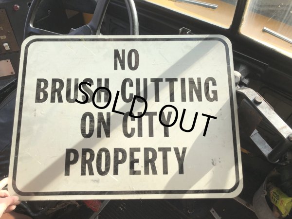 画像6: Vintage Road Street Sign NO BRUSH CUTTING ON CITY PROPERTY (R262) (6)